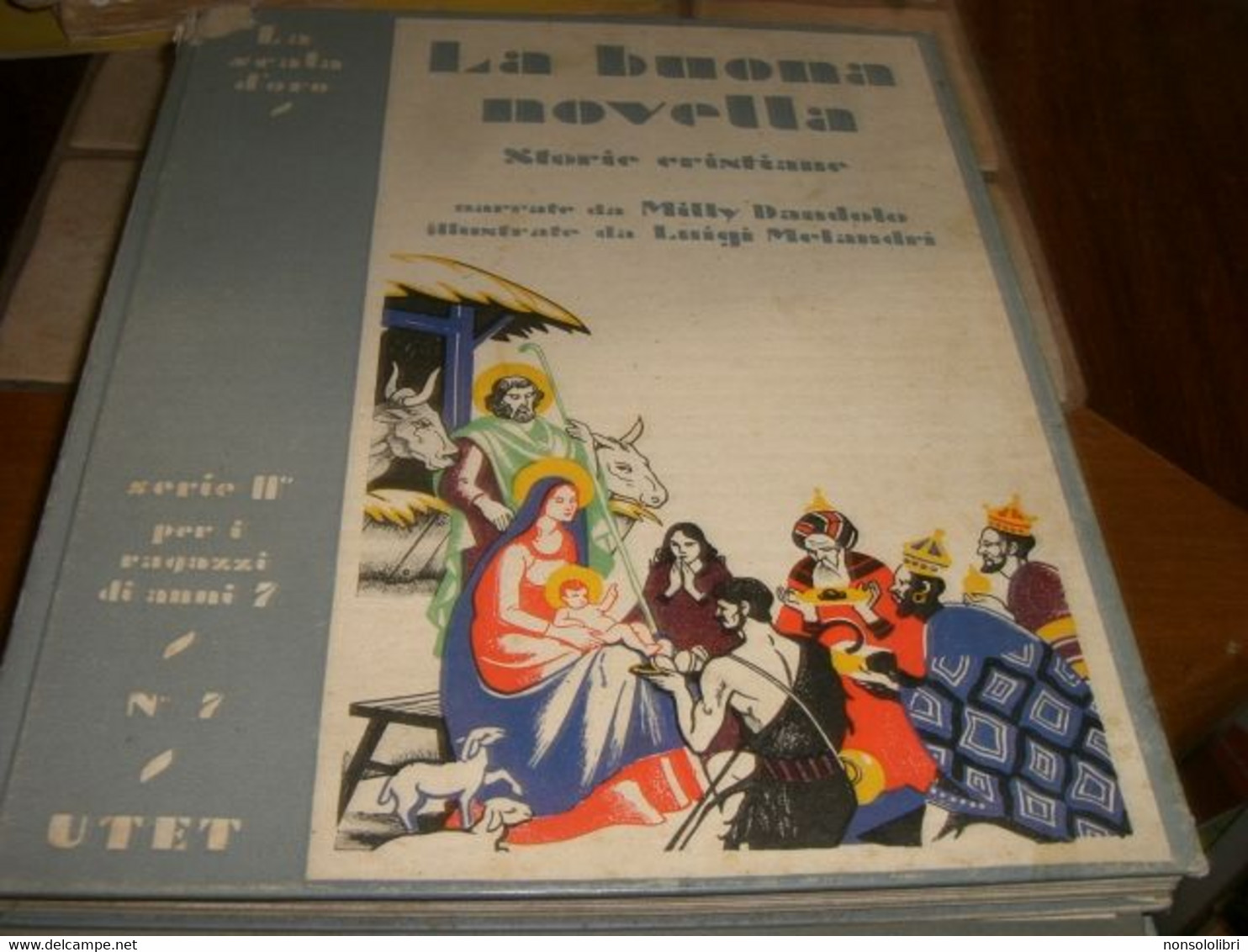 LIBRO "LA BUONA NOVELLA " SCALA D'ORO-SERIE II N.7 PER I RAGAZZI DI ANNI 7-ILLMELANDRI 1933 -COPERTINA RIGIDA - Tales & Short Stories