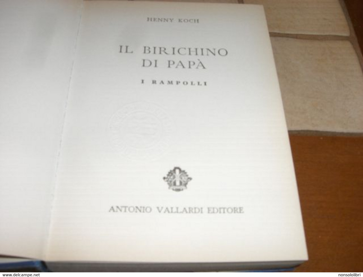 2 LIBRI IL BIRICHINO DI PAPA' -IL BIRICHINO DI PAPA' I RAMPOLLI -VALLARDI -HENRY KOCH 1965 - Erzählungen, Kurzgeschichten