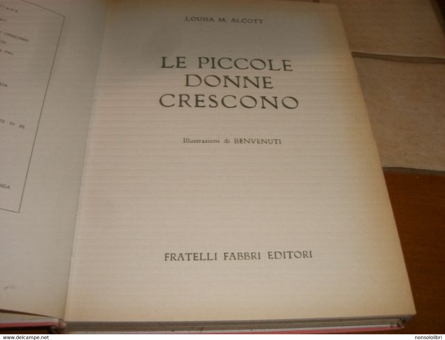 2 LIBRI I RAGAZZI DI JO-LE PICCOLE DONNE CRESCONO -FABBRI EDITORE 1956-1955-ILLUSTRAZIONI MARAJA -BENVENUTI - Erzählungen, Kurzgeschichten