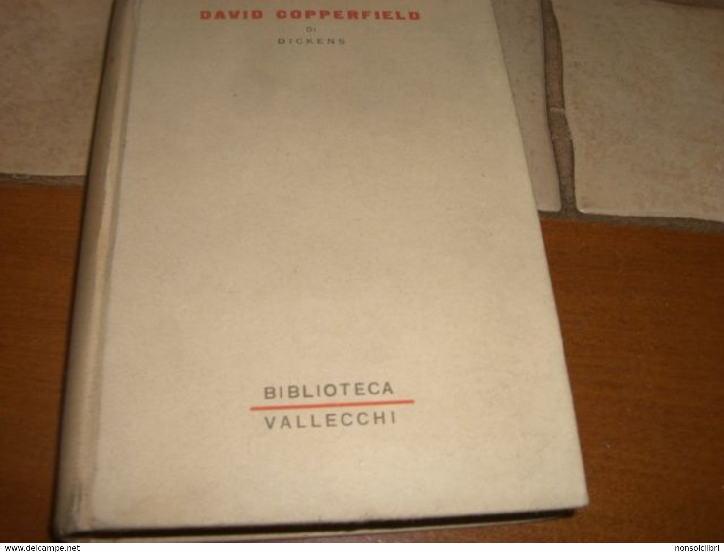 3 VOLUMI -DAVID COPPERFIELD DI DICKENS -VALLECCHI -1954 - Sagen En Korte Verhalen