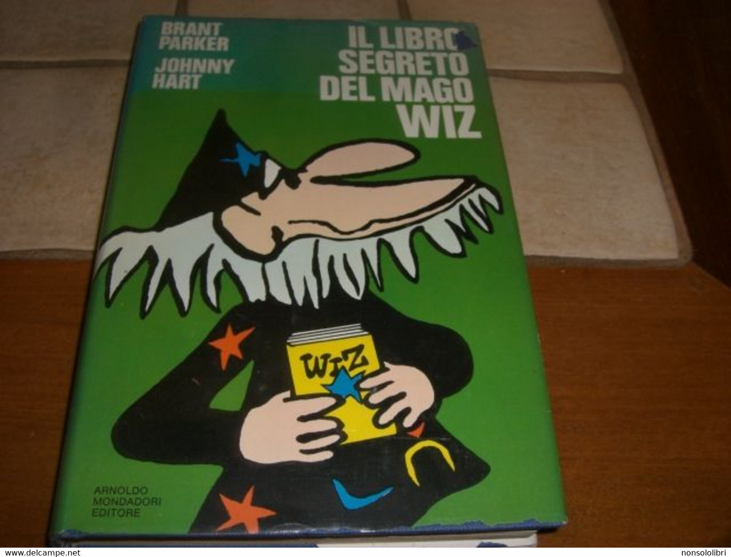 LIBRO IL LIBRO SEGRETO DEL MAGO WIZ -BRANT PARKER E JOHNNY HART -MONDADORI -PRIMA EDIZIONE 1971 - Novelle, Racconti