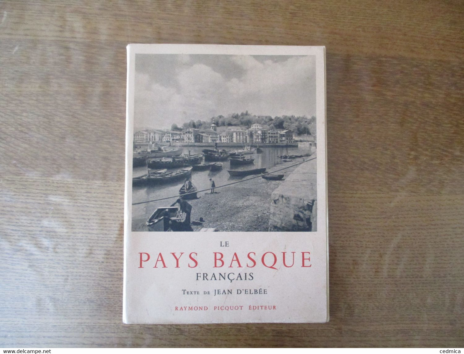 LE PAYS BASQUE FRANCAIS JEAN D'ELBEE  LABOURD-BASSE-NAVARRE-SOULE ILLUSTRE DE 144 PHOTOGRAPHIES ET DE 2 DESSINS ET 1 CAR - Midi-Pyrénées