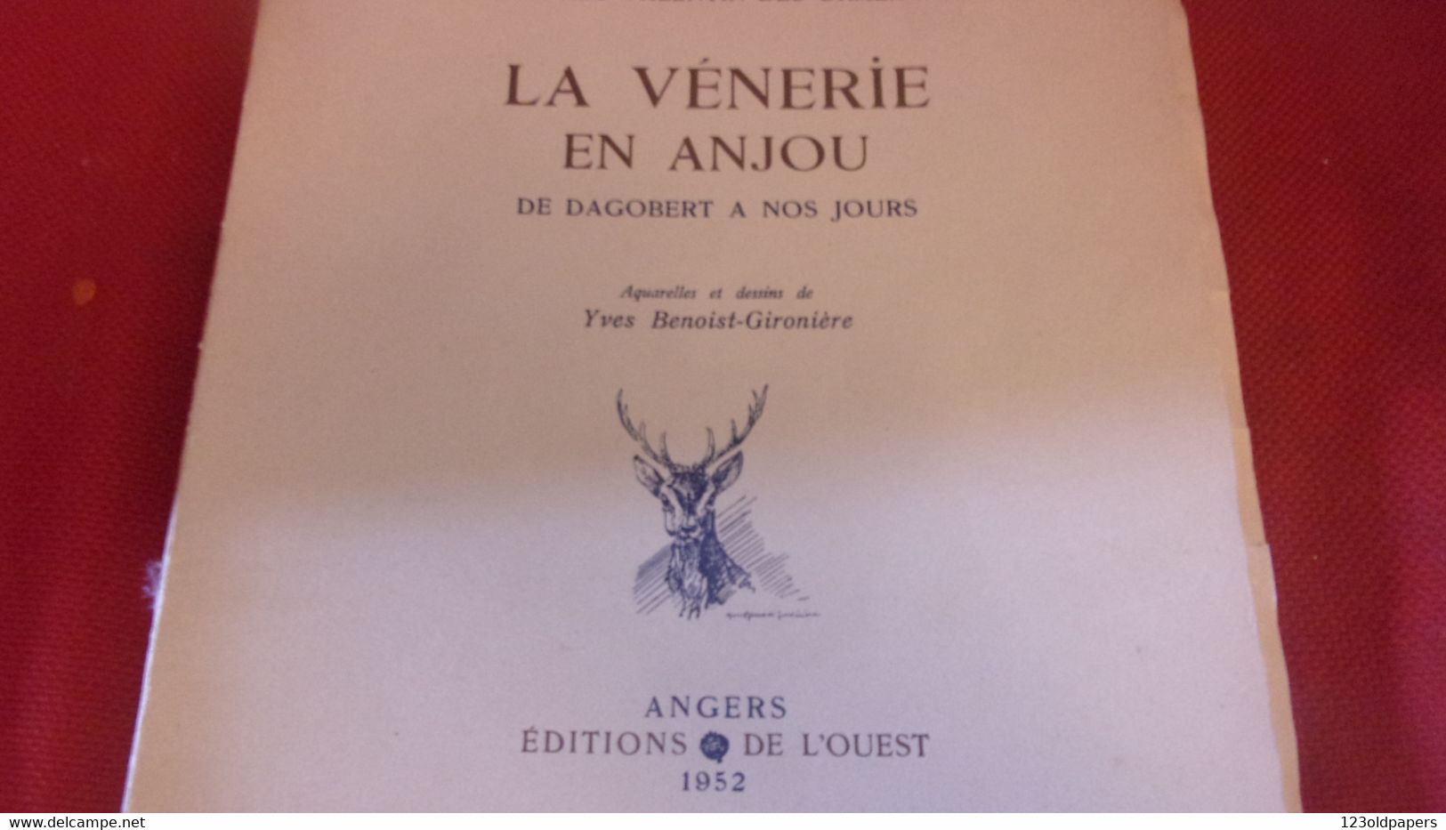 ️ CHASSE  1952 Charles Valentin Des Ormeaux. La Vénerie En Anjou DE DAGOBERT A NOS JOURS ILLUSTRE BENOIST GIRONIERE - Non Classificati