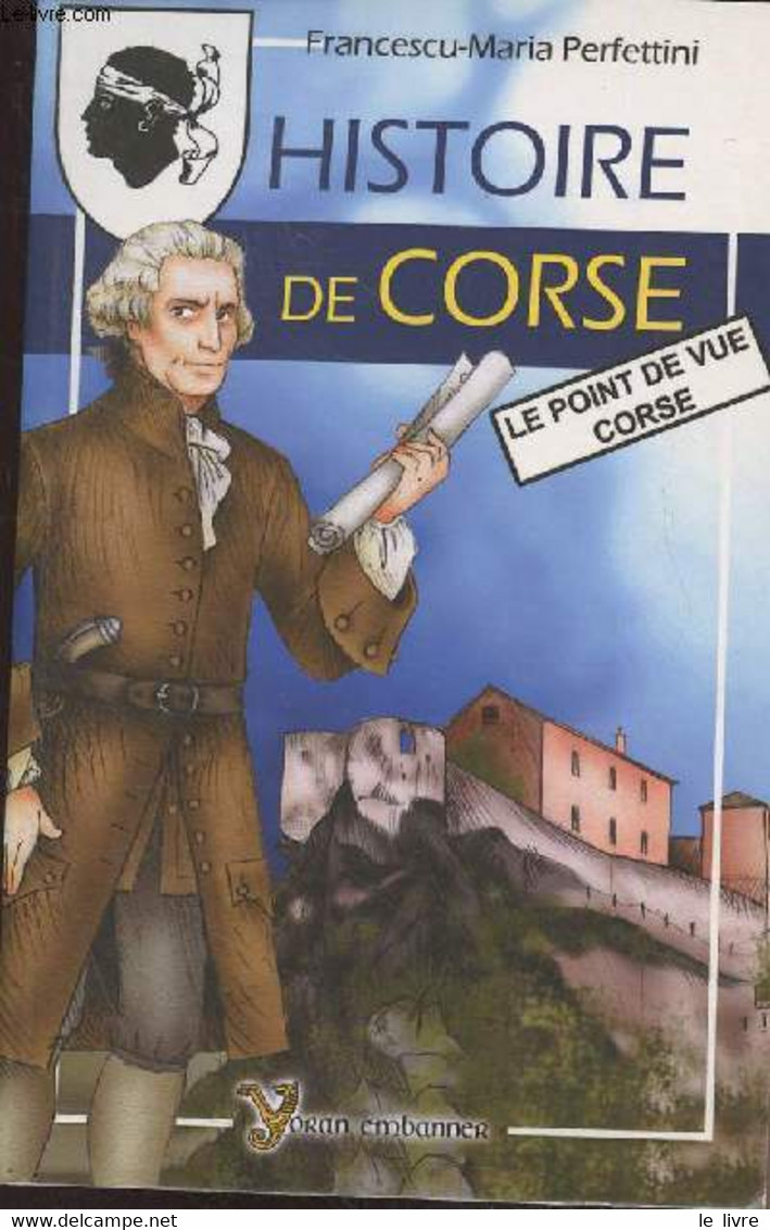 Histoire De Corse (Le Point De Vue Corse) - Perfettini Francescu-Maria - 2009 - Corse
