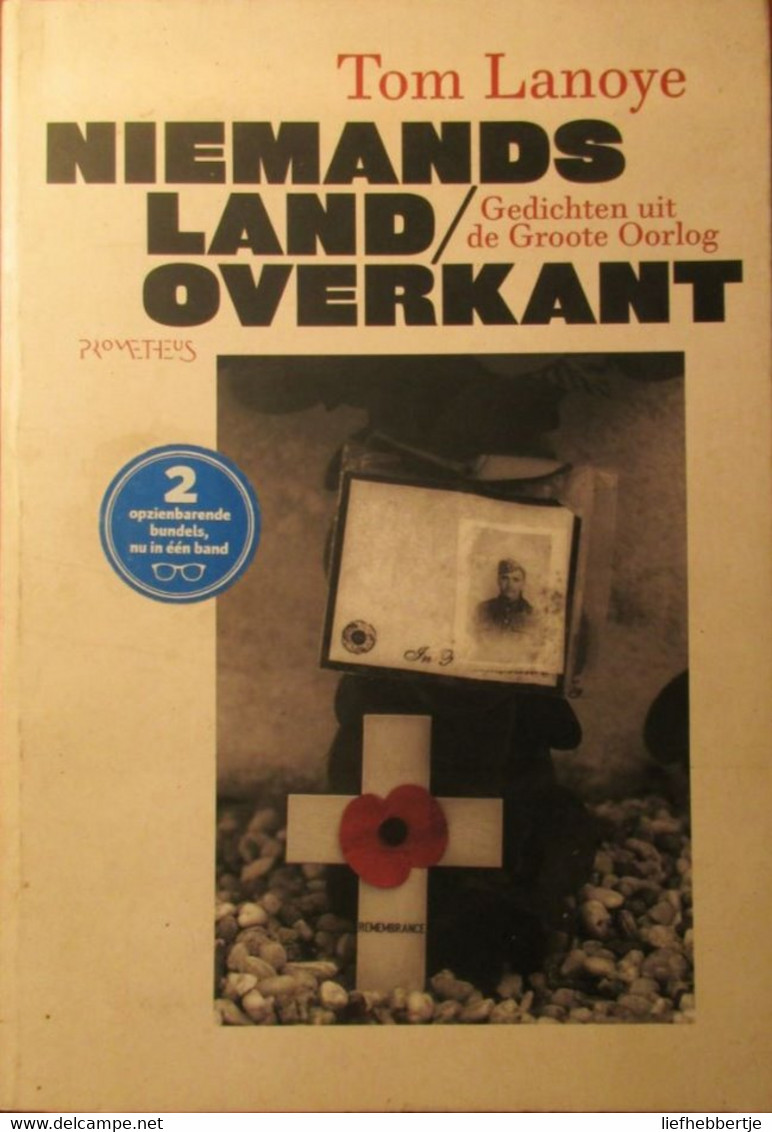 Niemandsland / Overkant - Gedichten Uit De Groote Oorlog - Door Tom Lanoye -  Eerste Wereldoorlog - 2014 - Guerra 1914-18