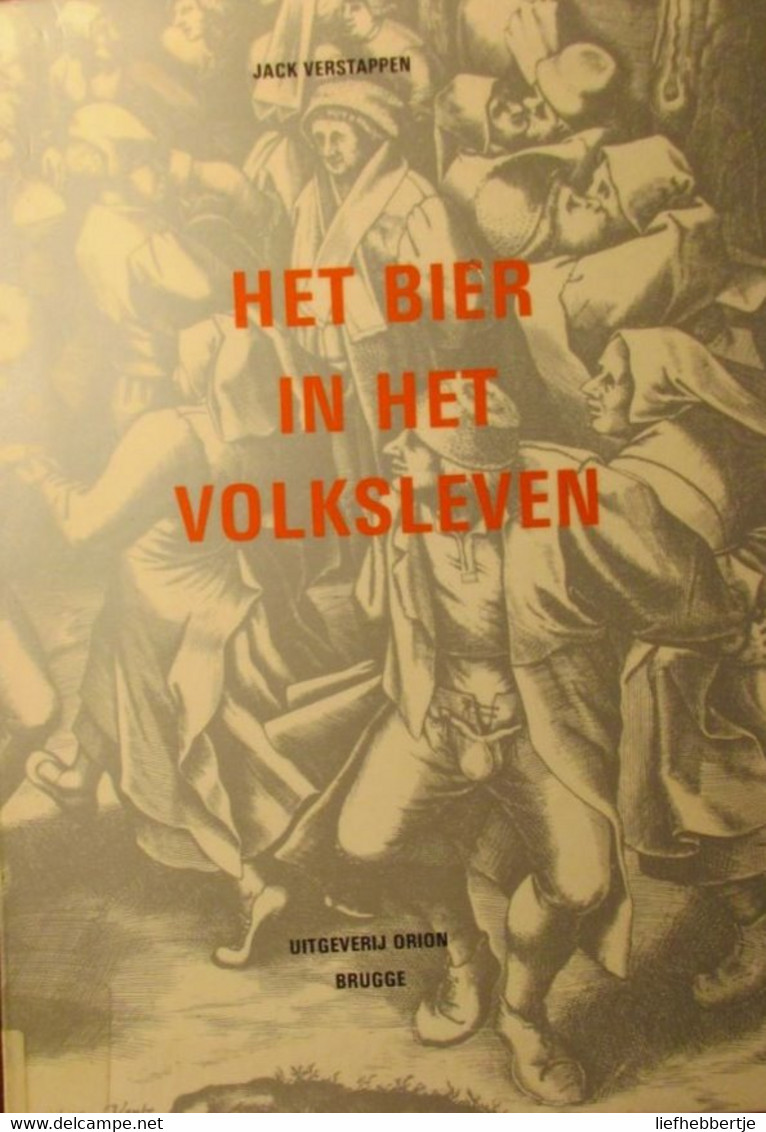 Het Bier In Het Volksleven - Door Jack Verstappen - Sachbücher