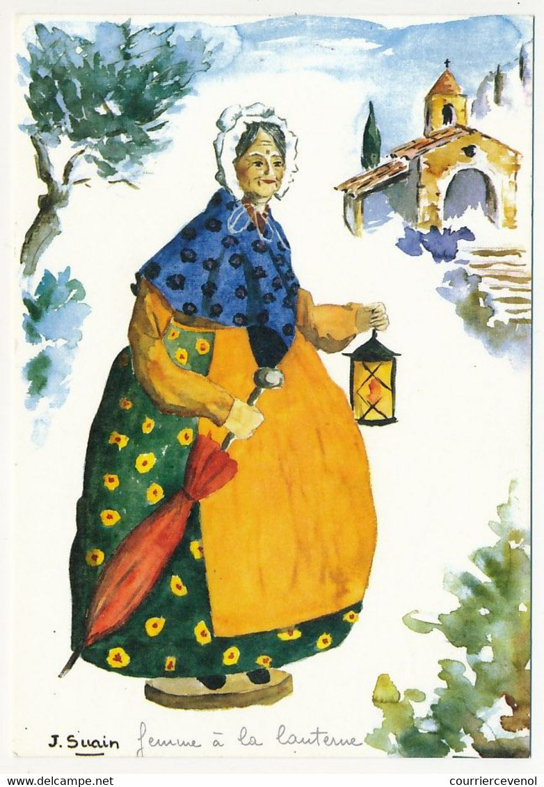 CPM - "Les SANTONS De Provence" - Femme à La Lanterne - Illustrateur J. Suain - Provence-Alpes-Côte D'Azur