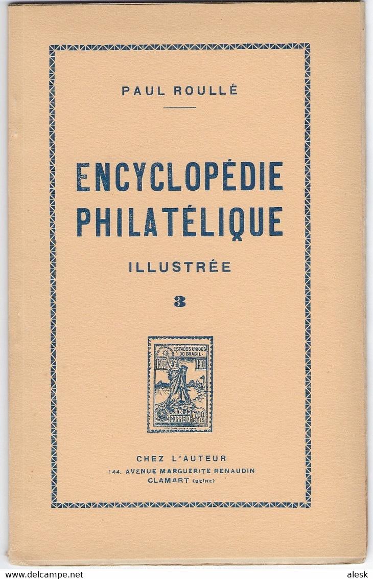 ENCYCLOPÉDIE PHILATÉLIQUE ILLUSTRÉE - Tome 3 - Paul Roullé - Diccionarios Filatélicos