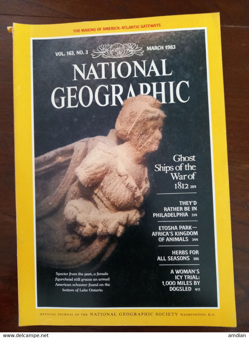 NATIONAL GEOGRAPHIC Magazine March 1983 VOL 163 No 3 - GHOST SHIPS OF 1812 WAR - PHILADELPHIA - HERBS - ETOSHA PARK - Autres & Non Classés