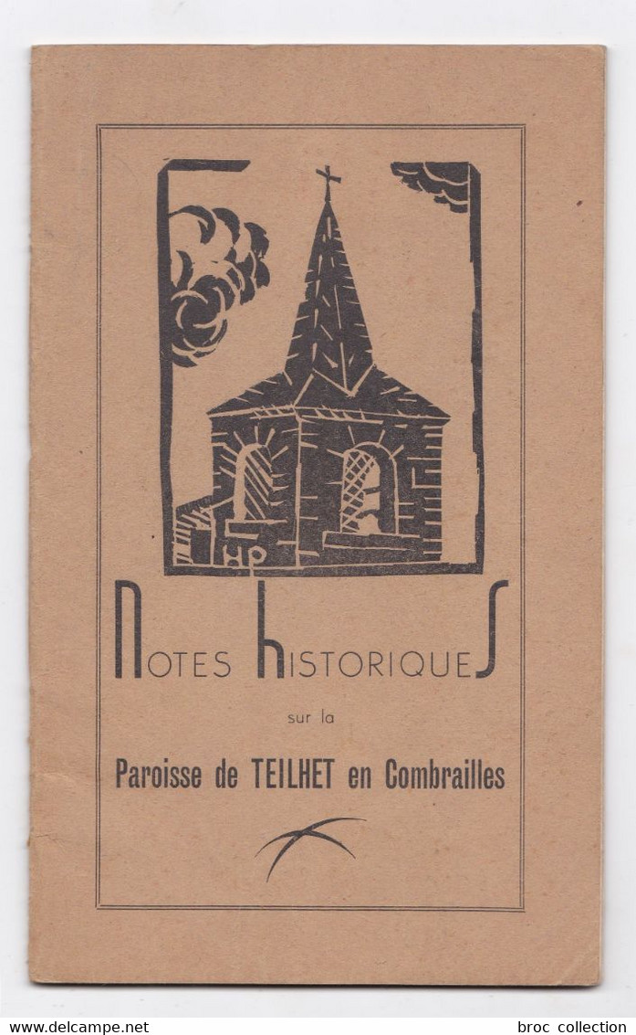 Notes Historiques Sur La Paroisse De Teilhet En Combrailles, H. Pelletier, 1950 - Auvergne