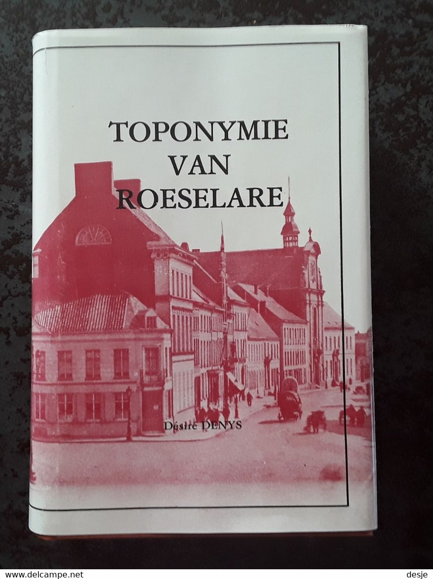 Toponymie Van Roeselare Door Désiré Denys, 1982,Roeselare 472 Blz Met 6 Afzonderlijke Kaarten. - Antique