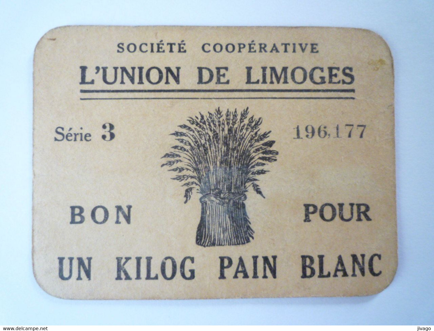 2022 - 3510  TICKET DE RATIONNEMENT  " L'UNION De LIMOGES "   BON POUR UN KILOG  PAIN BLANC   XXX - Non Classés