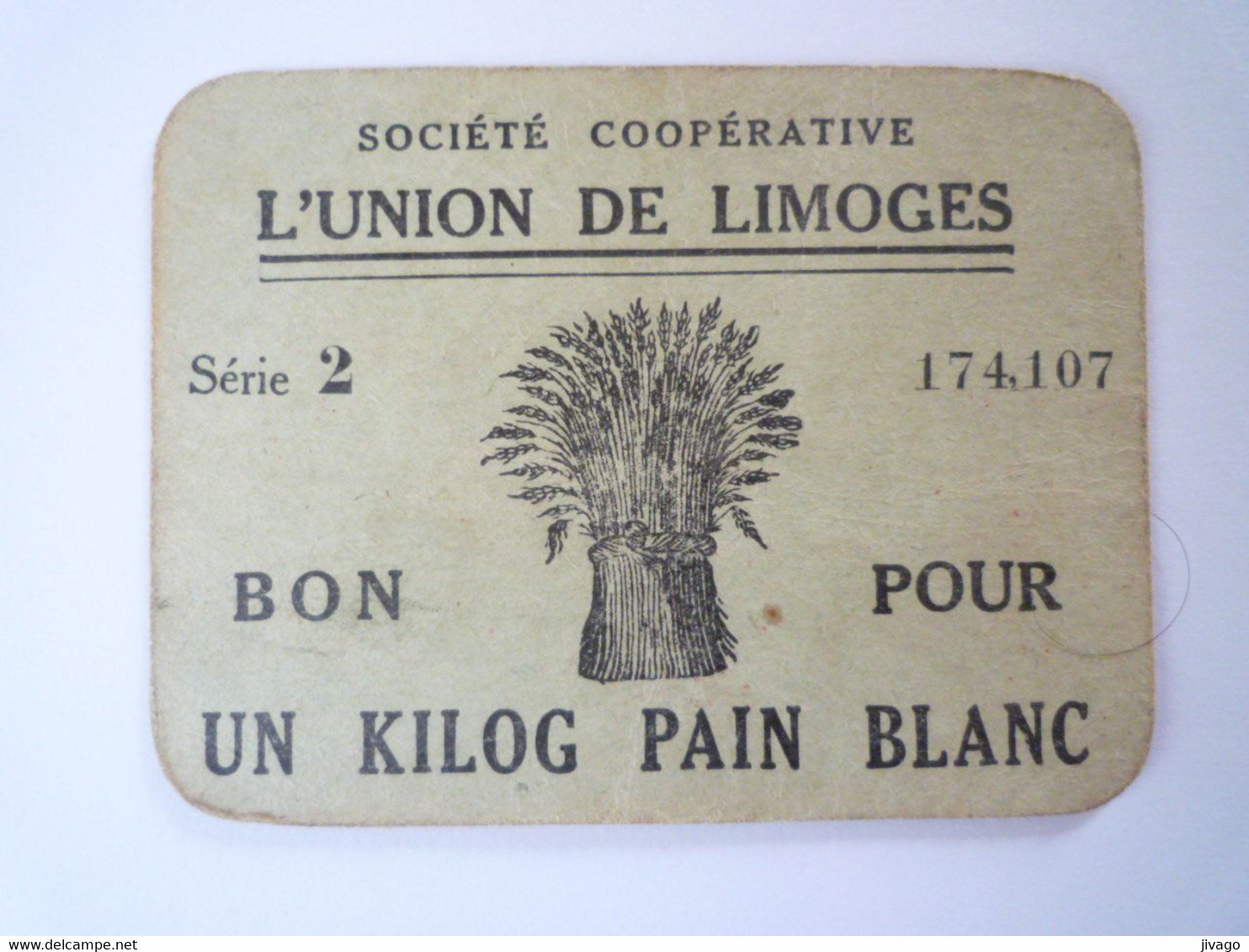 2022 - 3512  TICKET DE RATIONNEMENT  " L'UNION De LIMOGES "   BON POUR UN KILOG  PAIN BLANC   XXX - Non Classés