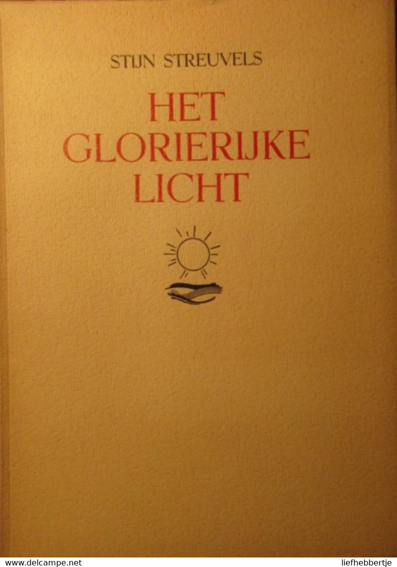 Het Glorierijke Licht - Door Stijn Streuvels - 1944 - Bibliofiele Uitgave - Genummerd - Autres & Non Classés