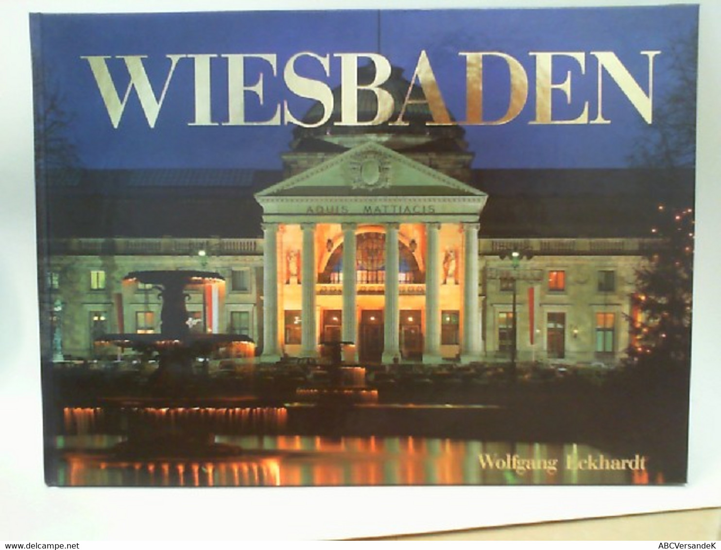 Die Hessische Landeshauptstadt Wiesbaden Zwischen Rhein Und Taunus - Hesse
