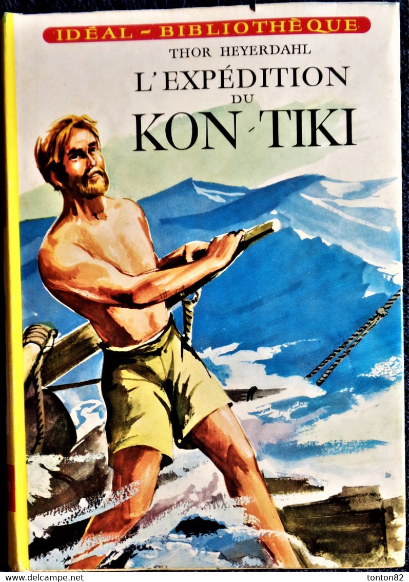 Thor Heyerdahl - L' Expédition Du Kon-Tiki - Idéal Bibliothèque N° 231 - ( 1962 ) . - Ideal Bibliotheque