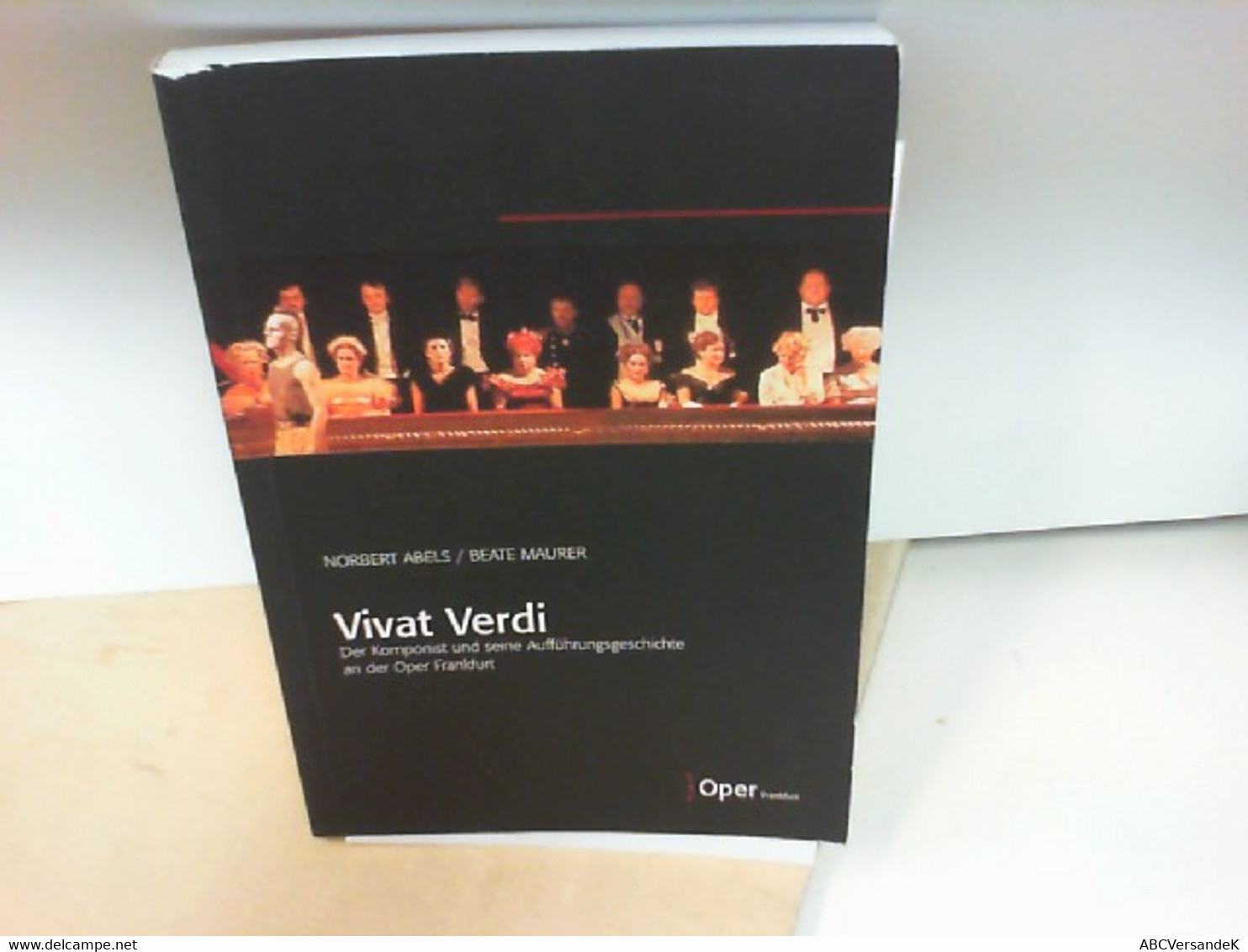 BEISPIEL  (*)  Abels, Norbert U. Maurer, Beate:  Vivat Verdi - Der Komponist Und Seine Aufführungsgeschichte A - Musique