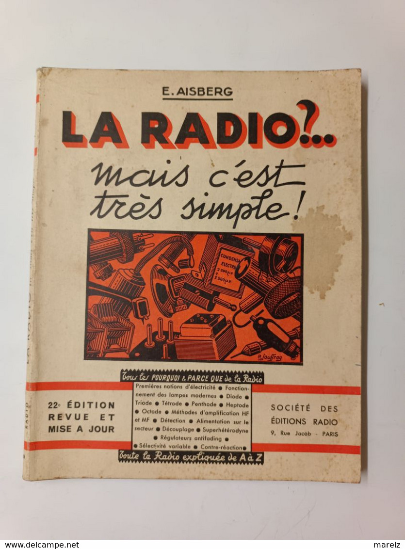 LA RADIO ?.. Mais C'est Très SIMPLE ! Toute La Radio Expliquée De A à Z - Société Des Editions RADIO - E. AISBERG - Audio-Video