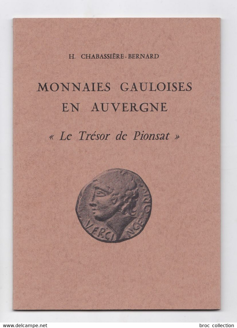 Monnaies Gauloises En Auvergne, " Le Trésor De Pionsat ", H. Chabassière-Bernard, 1985 - Auvergne