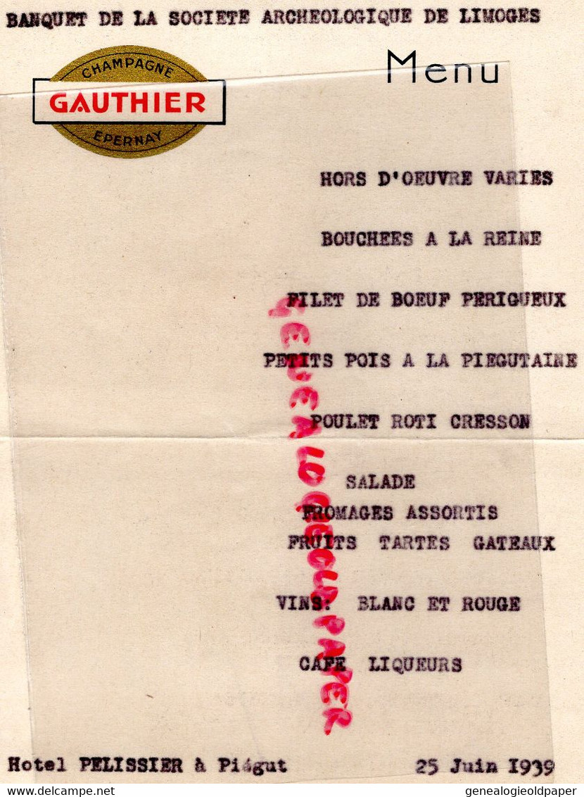 24- PIEGUT- RARE MENU 25 JUIN 1939-HOTEL PELISSIER -BANQUET SOCIETE ARCHEOLOGIQUE LIMOGES -CHAMPAGNE GAUTHIER EPERNAY - Menú