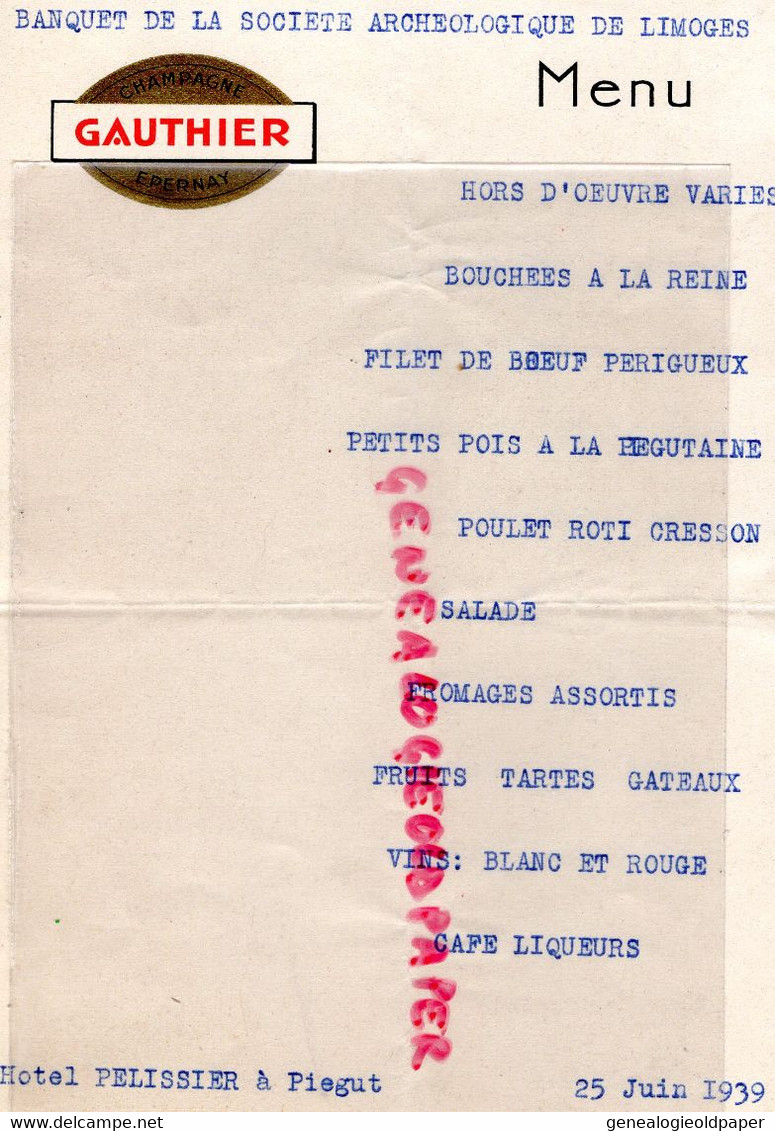 24- PIEGUT- RARE MENU 25 JUIN 1939-HOTEL PELISSIER -BANQUET SOCIETE ARCHEOLOGIQUE LIMOGES -CHAMPAGNE GAUTHIER EPERNAY - Menükarten