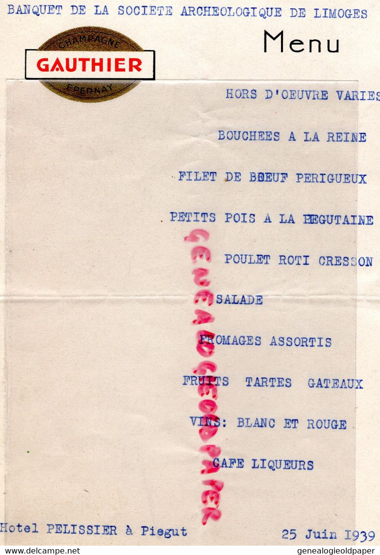 24- PIEGUT- RARE MENU 25 JUIN 1939-HOTEL PELISSIER -BANQUET SOCIETE ARCHEOLOGIQUE LIMOGES -CHAMPAGNE GAUTHIER EPERNAY - Menus