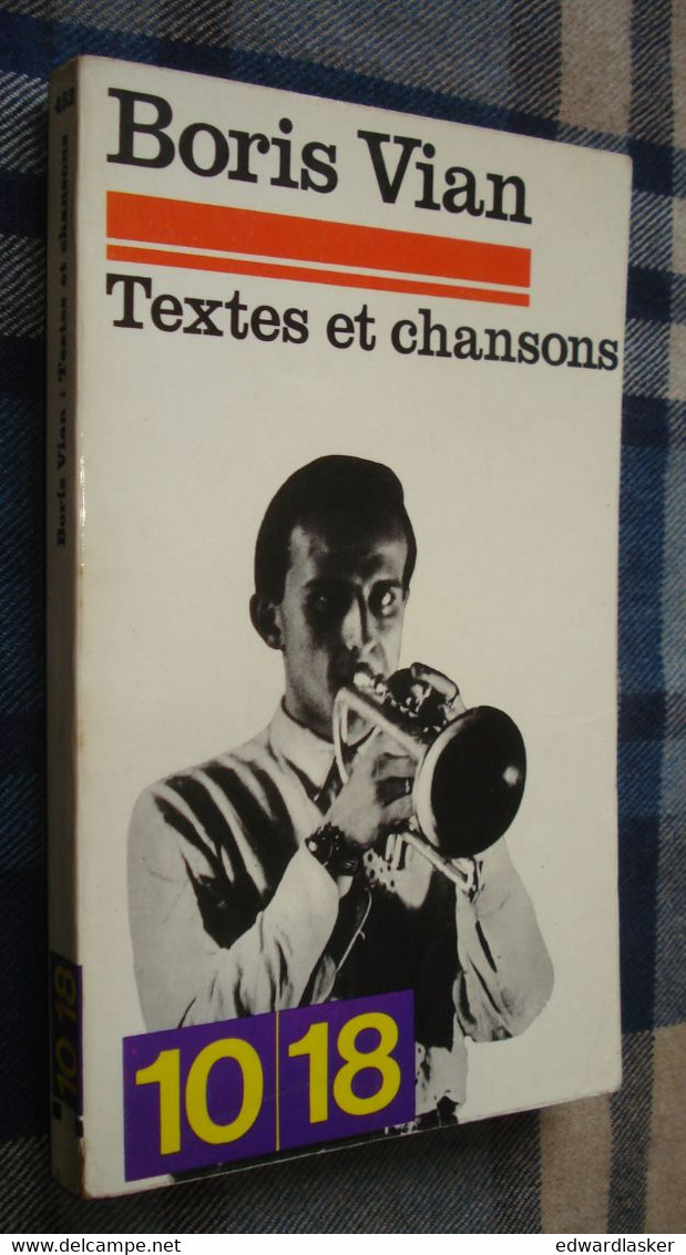 Coll. 10/18 N°452 : Textes Et Chansons /Boris Vian - Octobre 1974 - 10/18 - Grands Détectives