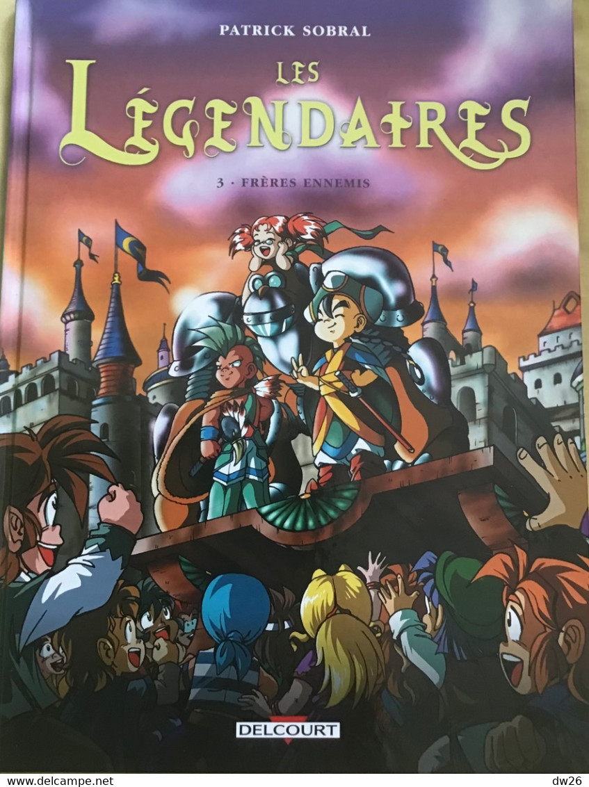 BD Les Légendaire Tome 3 - Frères Ennemis De Patrick Sobral - Edition Delcourt - Andere & Zonder Classificatie