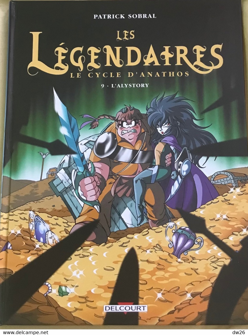 BD Les Légendaire Tome 9 - Le Cycle D'Anathos De Patrick Sobral (L'Alystory) Edition Delcourt - Sonstige & Ohne Zuordnung