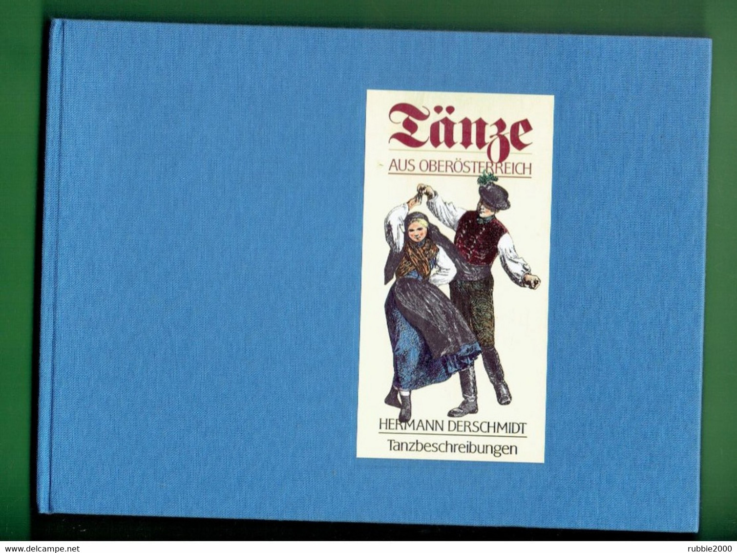 Tänze Aus Oberösterreich 2 Bände Derschmidt Hermann DANSE D AUTRICHE 2 VOLUMES - Theatre & Dance