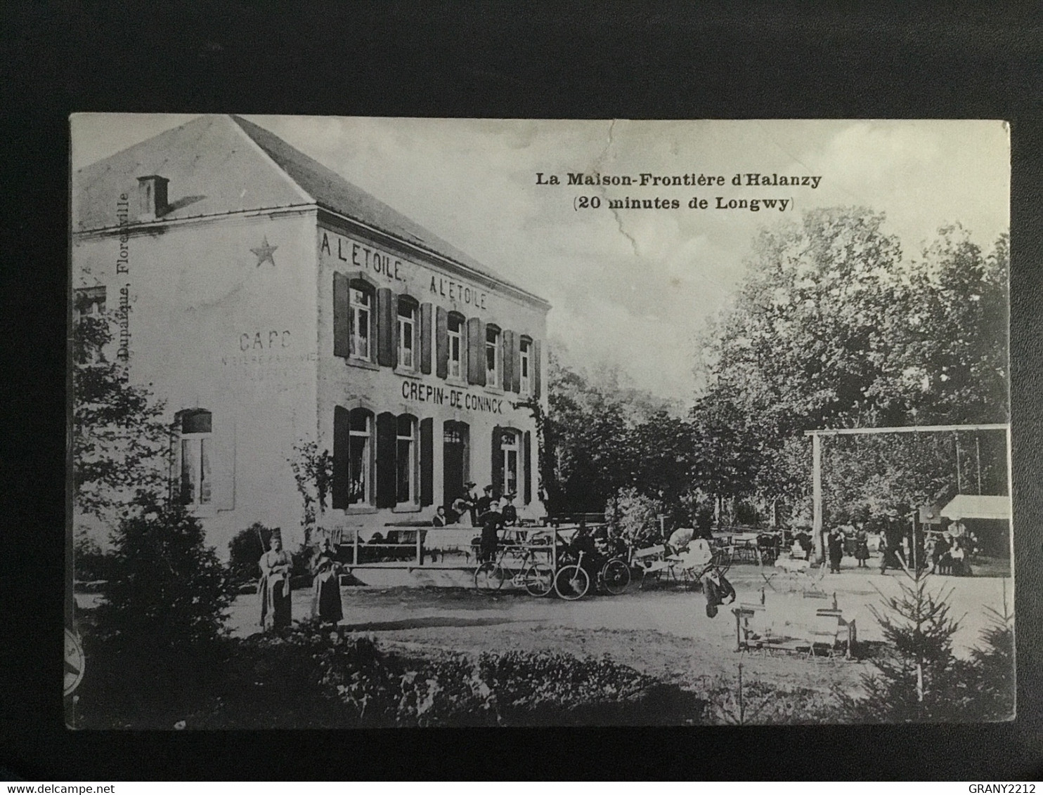 LA MAISON - FRONTIERE D’HALANZY »20 MINUTES DE LONGWUY 1907 »HÔTEL A L’ÉTOILE CRÉPIN - DE - CONINCK - Aubange