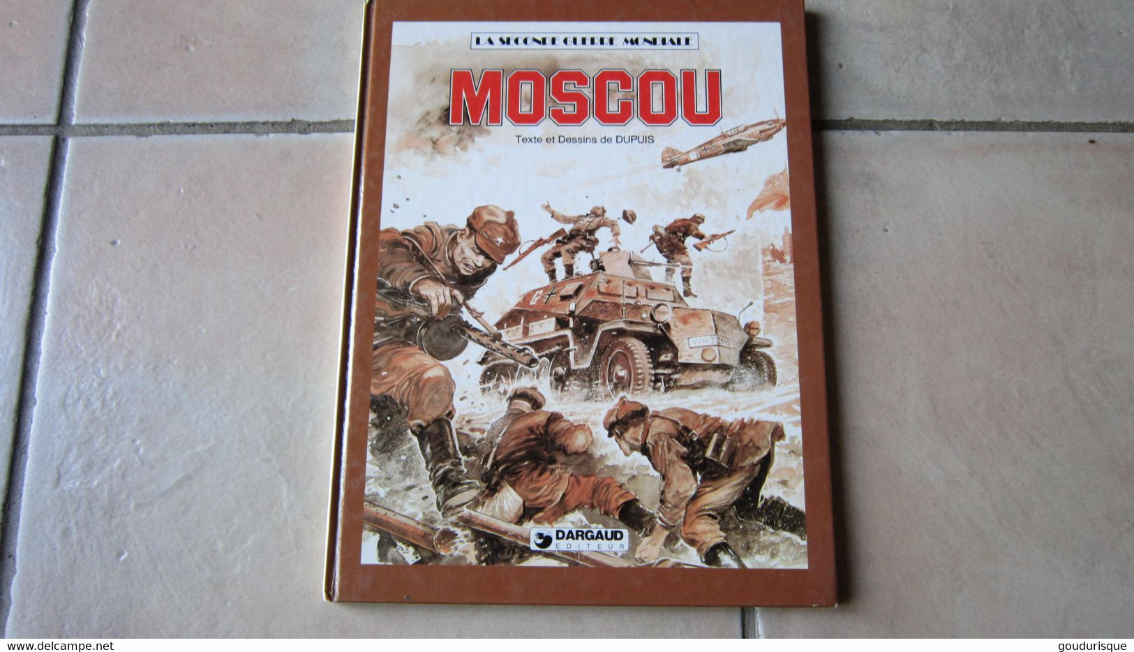 LA SECONDE GUERRE MONDIALE  MOSCOU  DUPUIS DARGAUD - Biggles