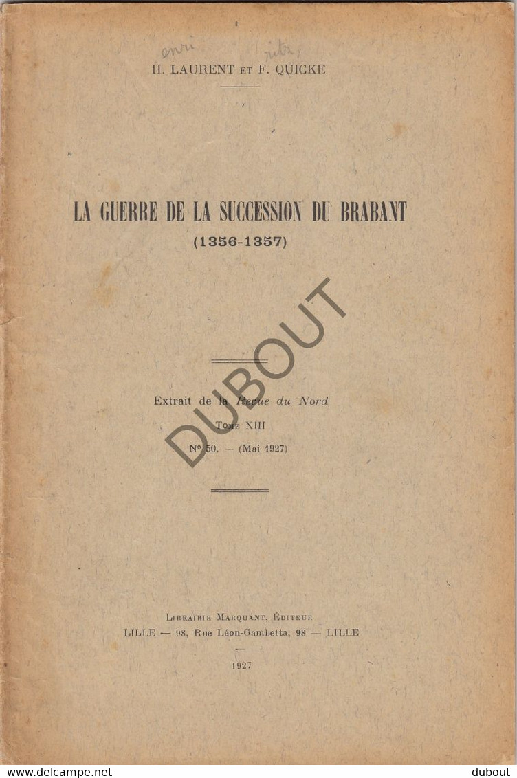 Brabant - La Guerre De La Succession Du Brabant 1656-1357 - 1927  Dédecace Des Auteurs, H. Laurent Et F. Quicke (V1641) - Geschiedenis