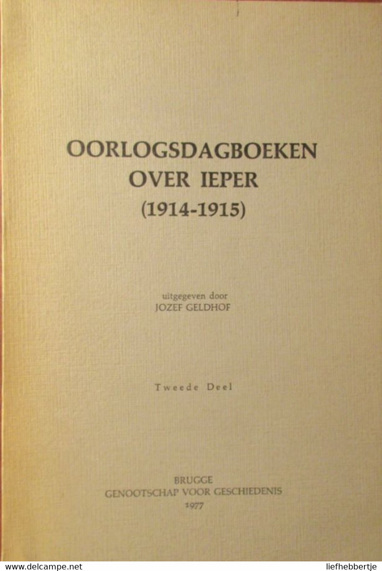 Oorlogsdagboeken Over Ieper : Deel 2 - Door J. Geldhof - 1977 - War 1914-18