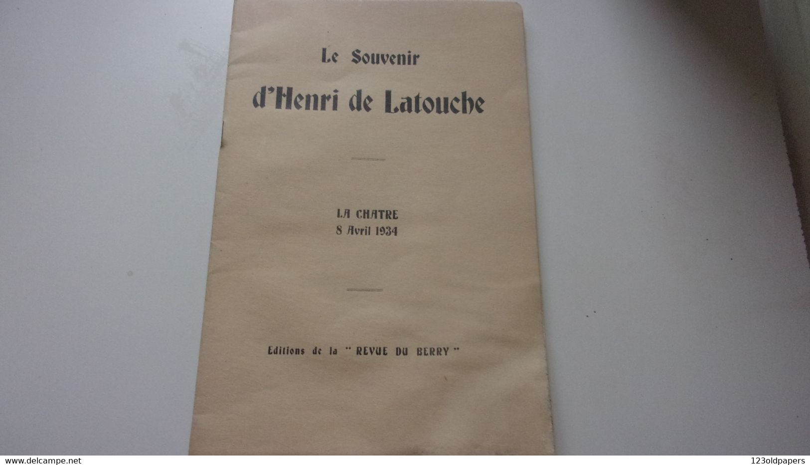 ️ ️ BERRY INDRE 1934 LA CHATRE LE SOUVENIR D HENRI DE LATOUCHE 16 PAGES NEUVY SAINT SEPULCRE - La Chatre