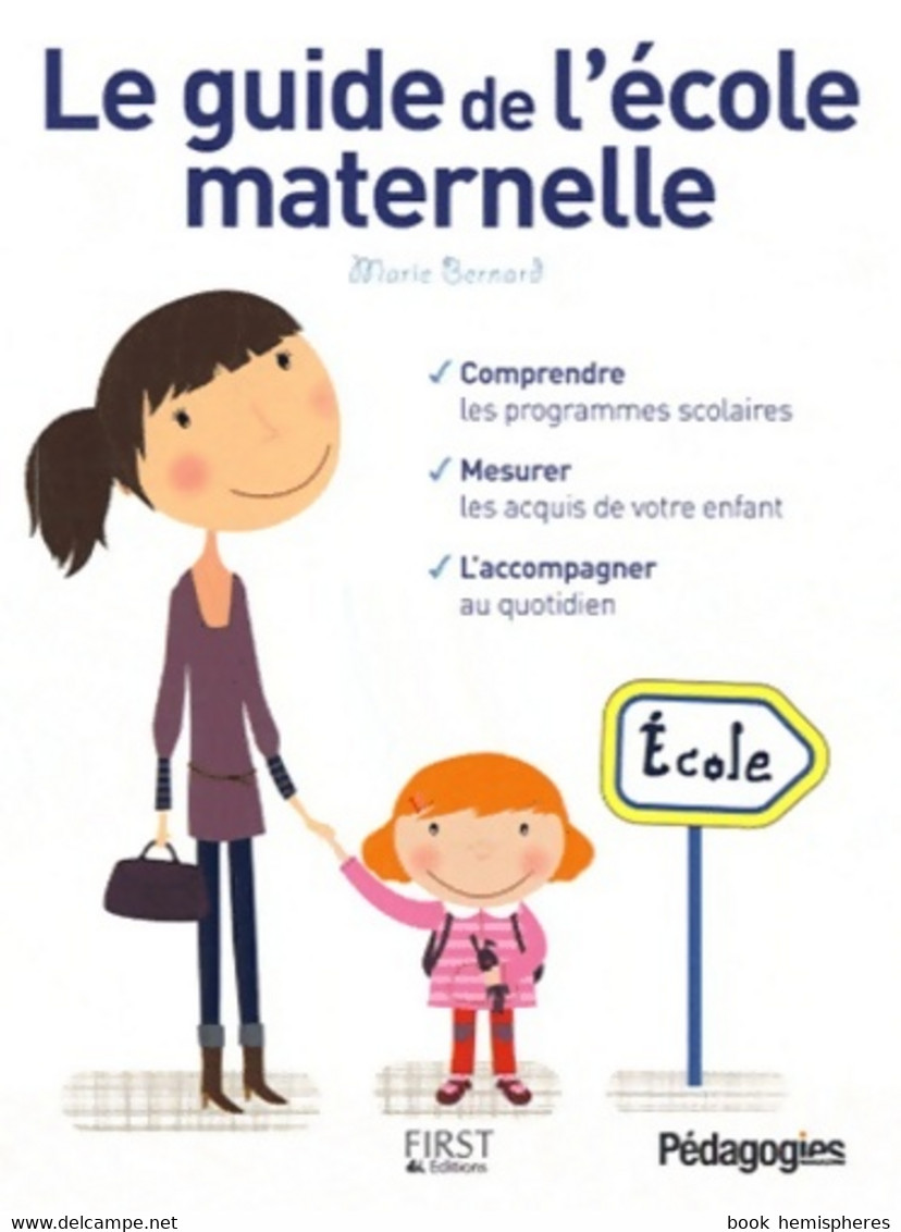 Le Guide De L'école Maternelle De Marie Bernard (2011) - 0-6 Jahre