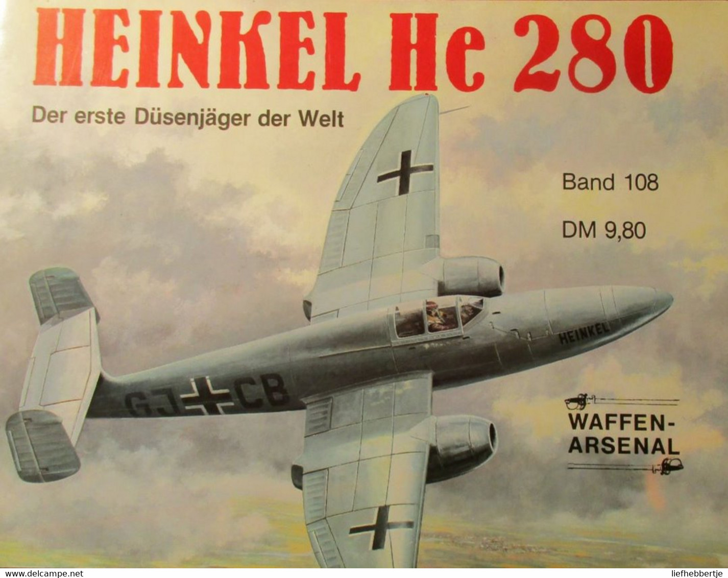 Henkel He 280 - Der Erste Düsenjäger Der Welt - Waffen - Vliegtuigen Leger - Aviazione