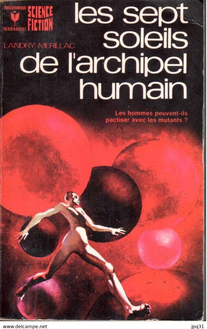 Landry Merillac - Les Sept Soleils De L’archipel Humain - Bibliothèque Marabout 449 - 1973 - Marabout SF