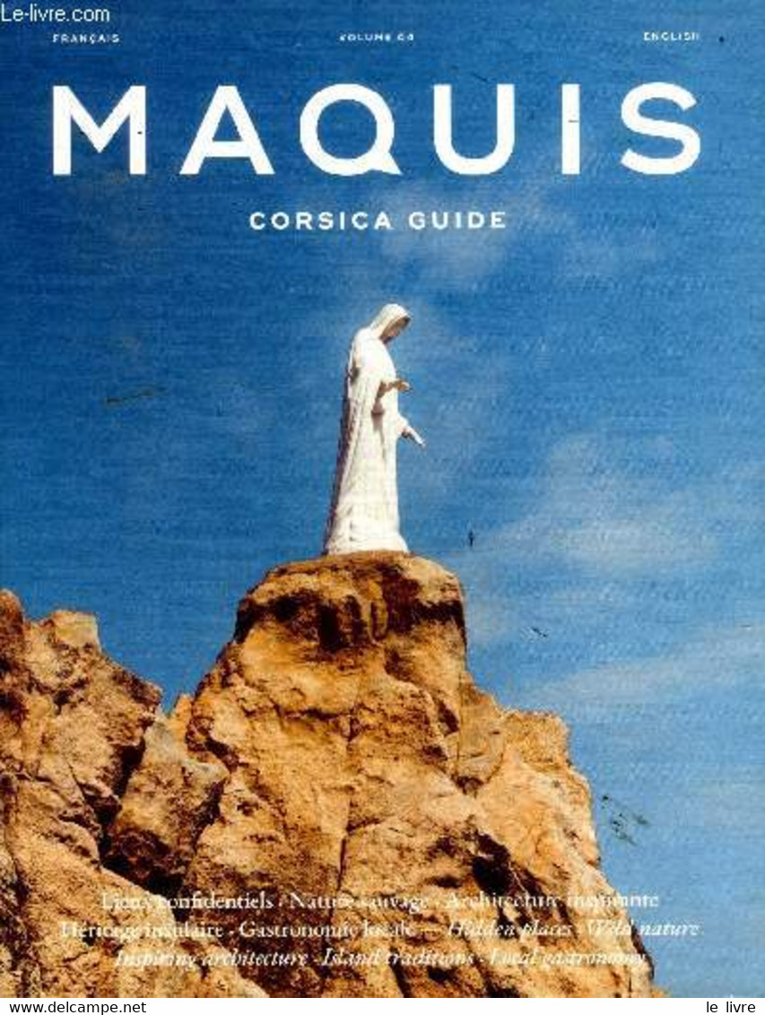 Maquis Corsica Guide Volume 04 Sommaire: Lieux Confidentiels, Nature Sauvage, Architecture Inspirante, Héritage Insulair - Corse