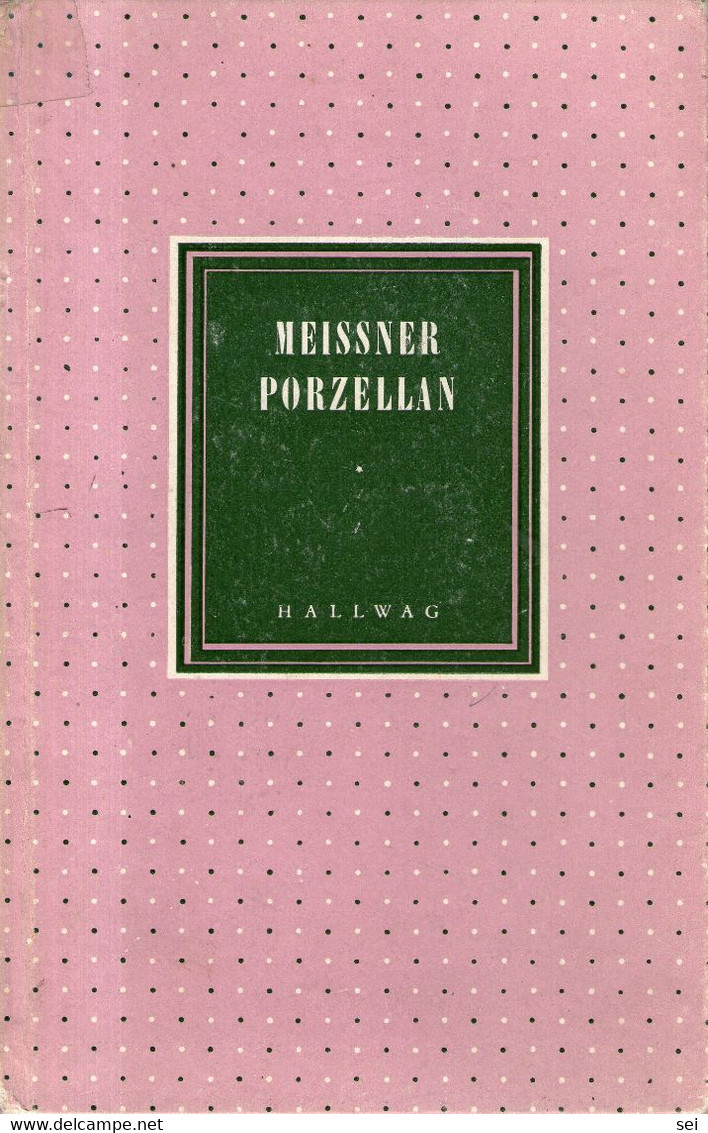B 4790  -  Libro Porcellana Meissen Meissner Porzellan - Arte