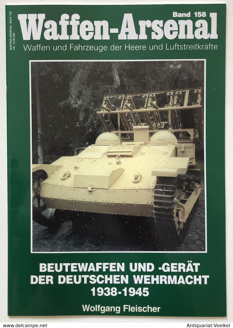 Beutewaffen Und -gerät Der Deutschen Wehrmacht : 1938 - 1945. - 5. Zeit Der Weltkriege