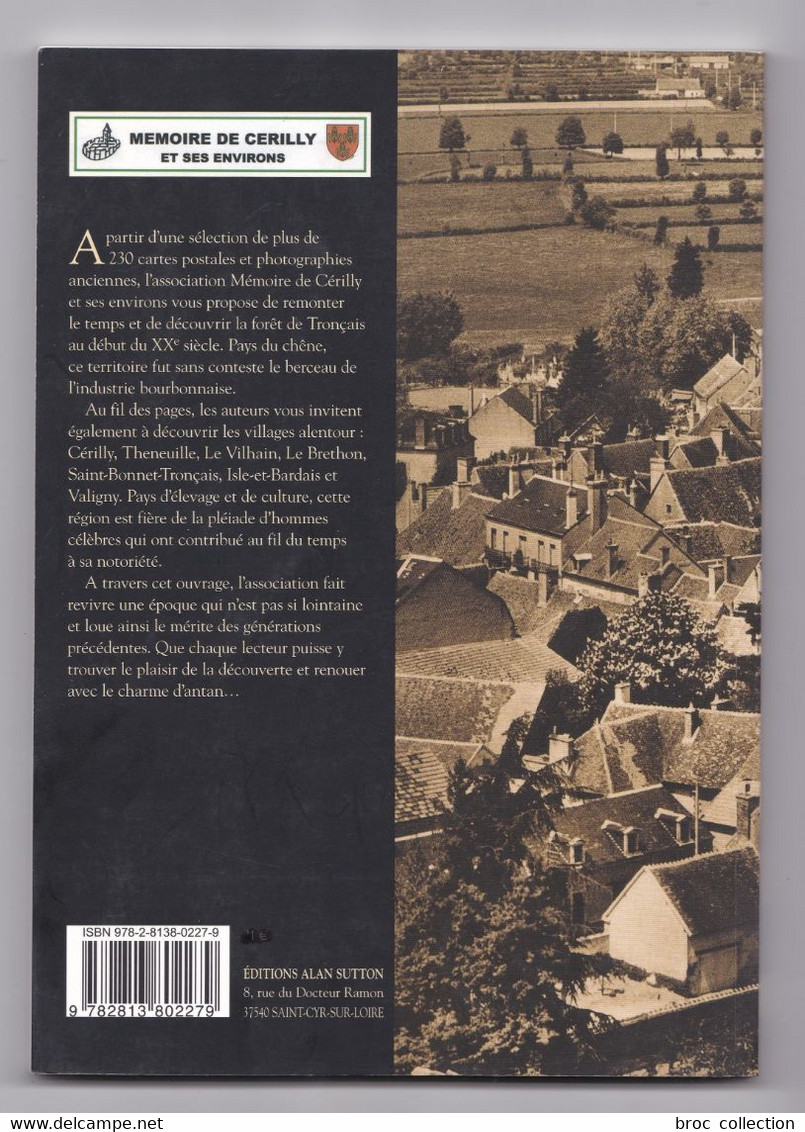 La Forêt De Tronçais, Cérilly Et Ses Environs, Mémoire En Images, 2010 (Theneuille, Saint-Bonnet, Le Brethon, Valigny..) - Bourbonnais