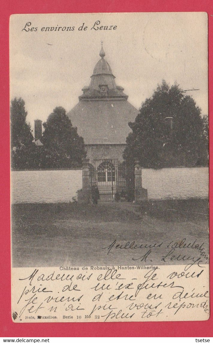 Hantes-Wilheries - Le Château De Robaulx -1904 ( Voir Verso ) - Erquelinnes