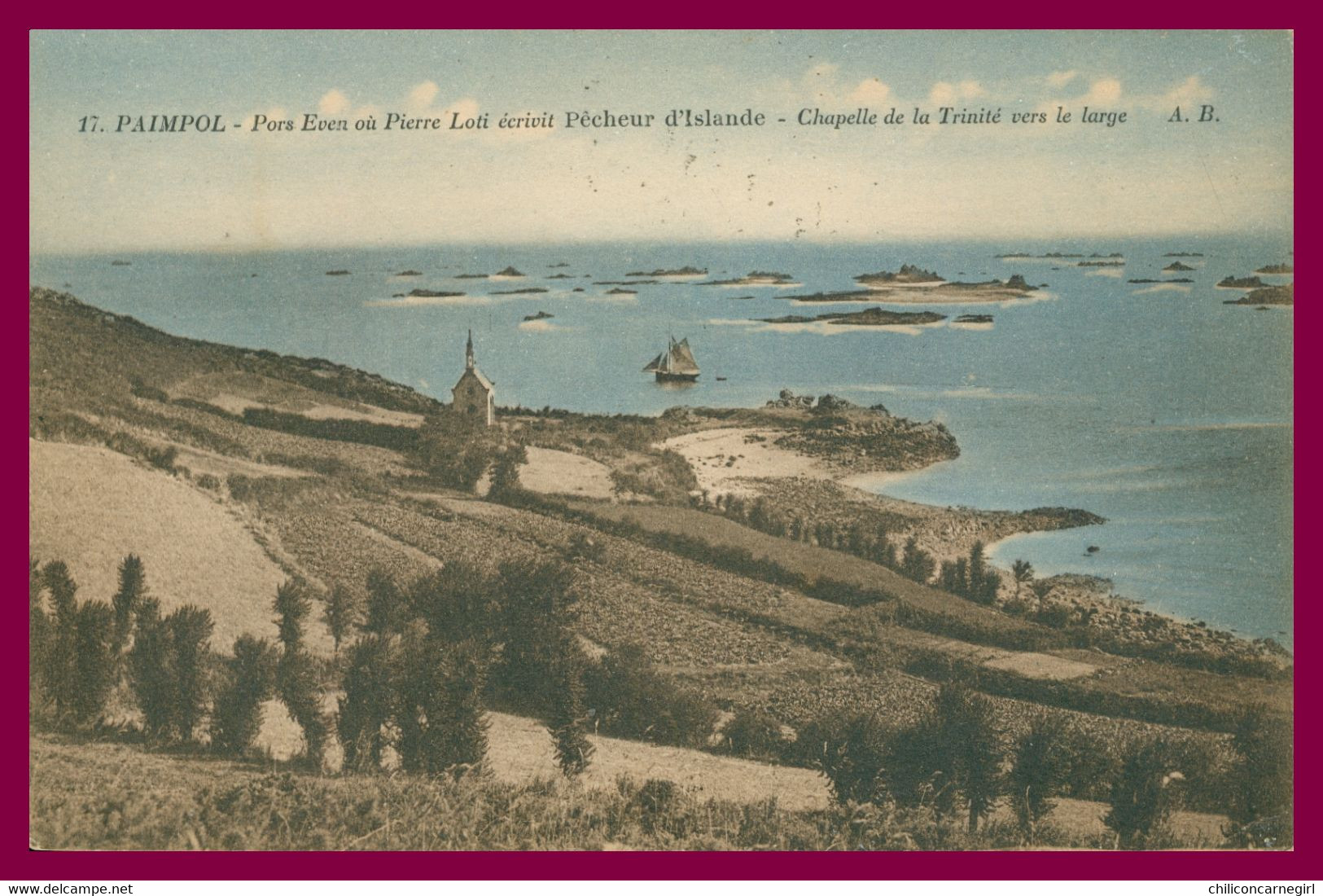 * PAIMPOL - Pors Even Où Pierre Loti écrivit Pêcheur D'Islande - Chapelle De La Trinité - 17 - Edit. A. BRUEL - 1933 - Paimpol