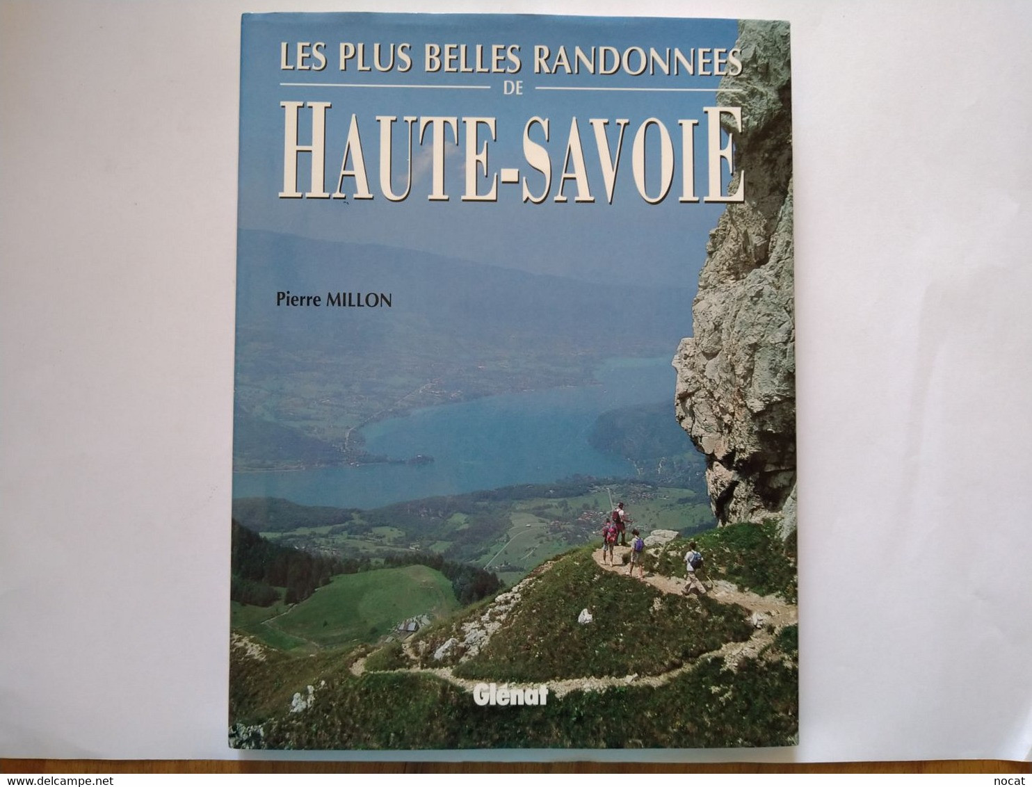 Les Plus Belles Randonnées De HAute Savoie  Pierre Millon éditions Glénat - Alpes - Pays-de-Savoie