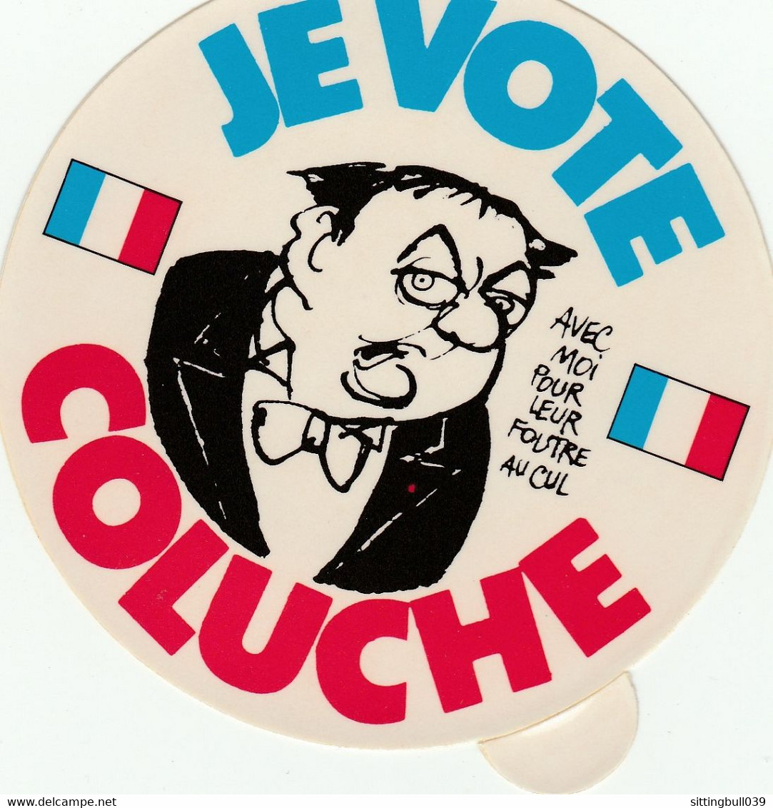 COLUCHE Et Les Dessinateurs De CHARLIE-HEBDO RARE Autocollant PUB De L'équipe "Je Vote Coluche...pour Les élections 1981 - Stickers