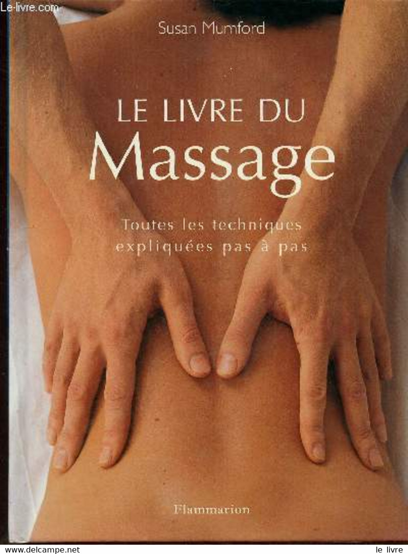 Le Livre Du Massage - Toutes Les Techniques Expliquées Pas à Pas - Mumford Susan - 2001 - Books