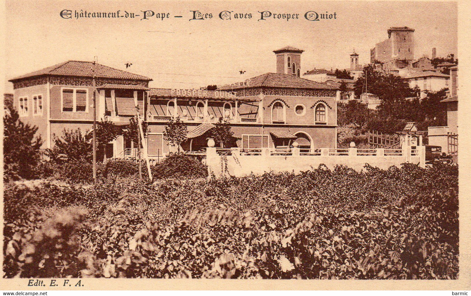 CHATEAUNEUF DU PAPE, LES CAVES PROSPER QUIOT ET LES VIGNES  REF 3504 - Chateauneuf Du Pape