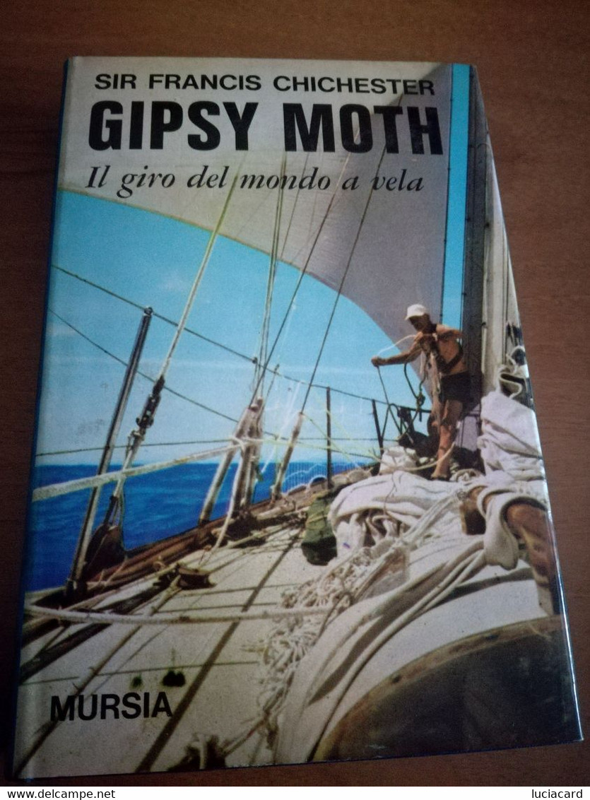 GIPSY MOTH IL GIRO DEL MONDO A VELA -SIR FRANCIS CHICHESTER -PRIMA EDIZIONE - Sport