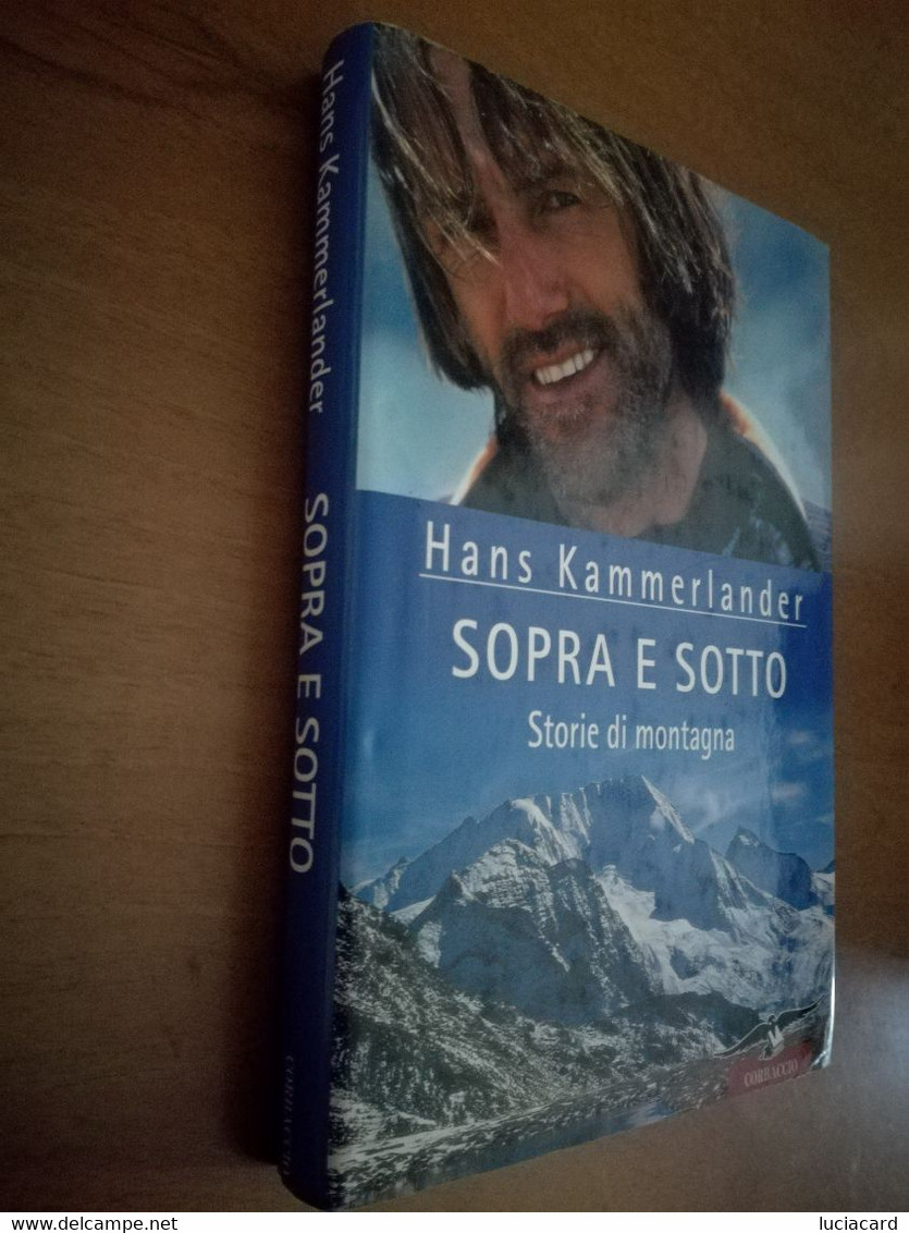 SOPRA E SOTTO STORIE DI MONTAGNA -H. KAMMERLANDER -DE FERRARI 1991 - Sports